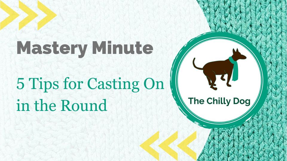 5 Tips for Casting On in the Round