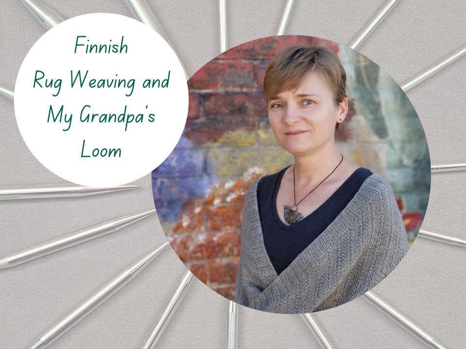 This month let's talk about Finnish rug weaving and my Grandpa's loom.